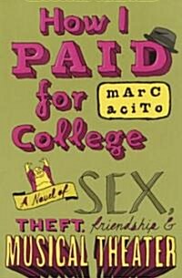 How I Paid for College (Hardcover)