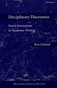 Disciplinary Discourses: Social Interactions in Academic Writing (Paperback)