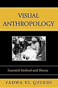 Visual Anthropology: Essential Method and Theory (Paperback)