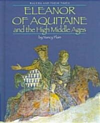 Eleanor of Aquitaine and the High Middle Ages (Library Binding)