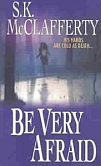 Be Very Afraid (Paperback)