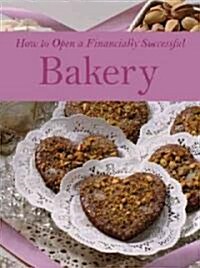 How to Open a Financially Successful Bakery [With CDROM] (Paperback)