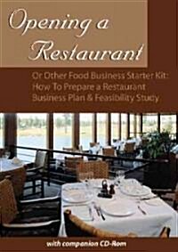 Opening a Restaurant or Other Food Business Starter Kit: How to Prepare a Restaurant Business Plan and Feasibility Study [With CDROM] (Paperback)