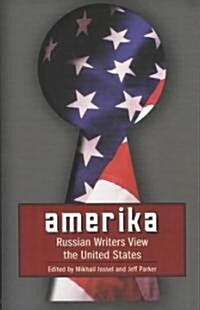 Amerika: Russian Writers View the United States (Paperback)