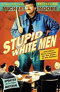 [중고] Stupid White Men: And Other Sorry Excuses for the State of the Nation! (Paperback)