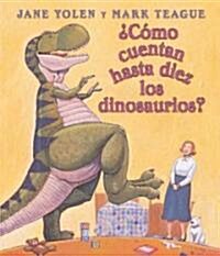 Como Cuentan Hasta Diez los Dinosaurious? (Board Books)