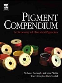 Pigment Compendium: A Dictionary of Historical Pigments (Hardcover)