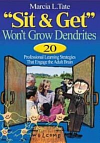 Sit & Get Wont Grow Dendrites (Paperback)