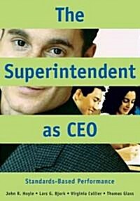 The Superintendent as CEO: Standards-Based Performance (Paperback)