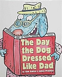 The Day the Dog Dressed Like Dad (Hardcover)