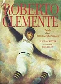 Roberto Clemente: Pride of the Pittsburgh Pirates (Hardcover)