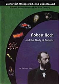 Robert Koch and the Study of Anthrax (Library Binding)
