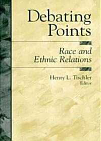 Debating Points: Race and Ethnic Relations (Paperback)