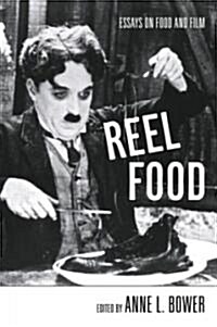 Reel Food : Essays on Food and Film (Paperback)