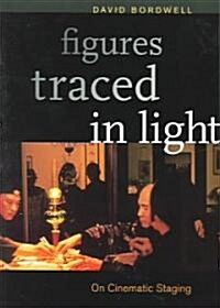Figures Traced in Light: On Cinematic Staging (Paperback)