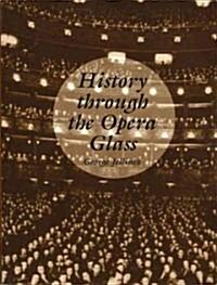 History Through the Opera Glass (Paperback, Illustrated)