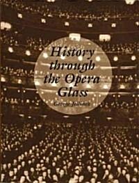 [중고] History Through the Opera Glass (Paperback, Illustrated)