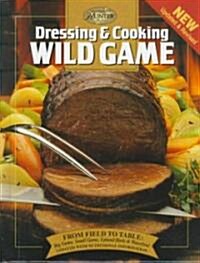 Dressing and Cooking Wild Game (Hardcover, Revised and Upd)