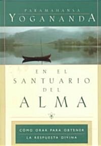 En el Santuario del Alma = In the Sanctuary of the Soul (Paperback)