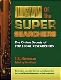 Law of the Super Searchers: The Online Secrets of Top Legal Researchers (Paperback)