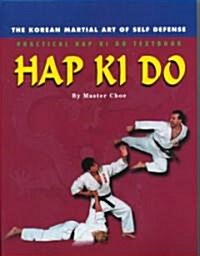 Practical Hap Ki Do Textbook: The korean martial art of self defense (Paperback)