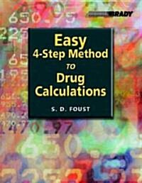 Easy 4-Step Method to Drug Calculations (Paperback)