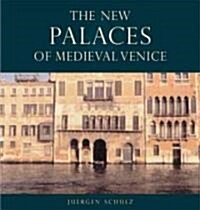 New Palaces of Medieval Venice (Hardcover)