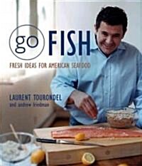 Go Fish: Fresh Ideas for American Seafood (Hardcover)