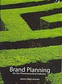 Brand Planning for the Pharmaceutical Industry (Hardcover)