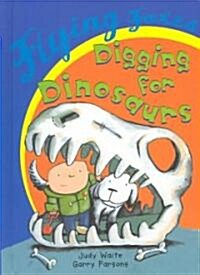 Digging for Dinosaurs (Library Binding)