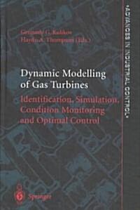 Dynamic Modelling of Gas Turbines : Identification, Simulation, Condition Monitoring and Optimal Control (Hardcover)