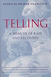 Telling: A Memoir of Rape and Recovery (Paperback)