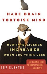 Hare Brain, Tortoise Mind: How Intelligence Increases When You Think Less (Paperback)