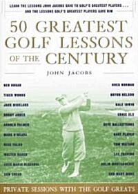 50 Greatest Golf Lessons of the Century (Hardcover)