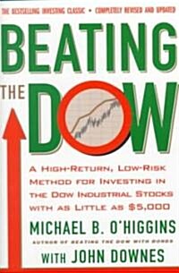 Beating the Dow Revised Edition: A High-Return, Low-Risk Method for Investing in the Dow Jones Industrial Stocks with as Little as $5,000 (Paperback)