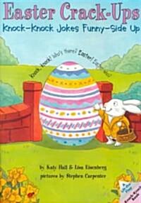 Easter Crack-Ups: Knock-Knock Jokes Sunny Side Up: An Easter and Springtime Book for Kids (Paperback)