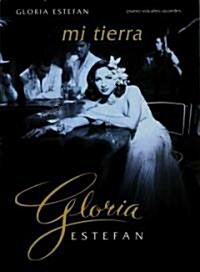 Gloria Estefan -- Mi Tierra: Piano/Vocales/Acordes (Spanish, English Language Edition) (Paperback)