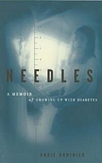 Needles: A Memoir of Growing Up with Diabetes (Paperback)