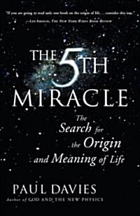 Fifth Miracle : The Search for the Origin and Meaning of Life (Paperback)