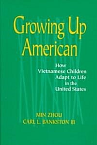 Growing Up American: How Vietnamese Children Adapt to Life in the United States (Paperback, Revised)