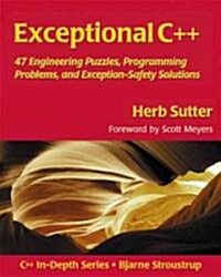 Exceptional C++: 47 Engineering Puzzles, Programming Problems, and Solutions (Paperback)