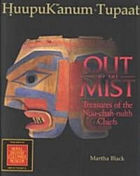 Out of the Mist: Treasures of the Nuu-Chah-Nulth Chiefs (Paperback)