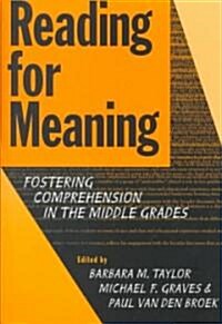 Reading for Meaning: Fostering Comprehension in the Middle Grades (Paperback)