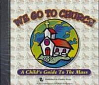 We Go to Church: A Childs Guide to the Mass (Audio CD)