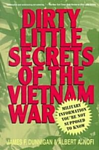 Dirty Little Secrets of the Vietnam War: Military Information Youre Not Supposed to Know (Paperback)