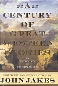 A Century of Great Western Stories (Hardcover)