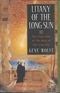 Litany of the Long Sun: The First Half of The Book of the Long Sun (Paperback)