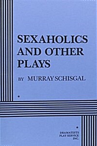 Sexaholics and Other Plays (Paperback)