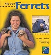 My Pet Ferrets (Library)