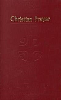 Christian Prayer: The Liturgy of the Hours (Imitation Leather)